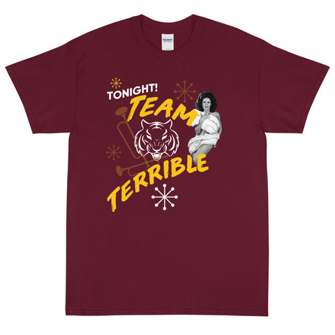 TEAM TERRIBLE TONIGHT T-SHIRT